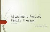 Attachment Focused Family Therapy An overview Spencer Anderson, LCSW Marianne Schram, LCSW.