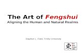 The Art of Fengshui Aligning the Human and Natural Realms Stephen L. Field, Trinity University.