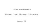 China and Greece Theme: Order Through Philosophy Lesson 23.