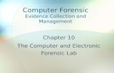 Computer Forensic Evidence Collection and Management Chapter 10 The Computer and Electronic Forensic Lab.