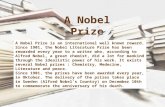 A Nobel Prize is an international well known reward. Since 1901, the Nobel Literature Prize has been rewarded every year to a writer who, according to.
