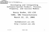 University of Southern California Center for Software Engineering CSE USC 3/22/01 ©USC-CSE 1 Developing and Integrating Software/System Product, Process,