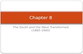 The South and the West Transformed (1865-1900) Chapter 8.