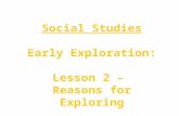Social Studies Early Exploration: Lesson 2 – Reasons for Exploring.
