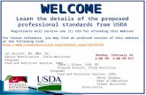 WELCOME Learn the details of the proposed professional standards from USDA Registrants will receive one (1) CEU for attending this Webinar For future reference,