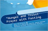 “Hunger and Thirst” Prayer with Fasting East TN District NMI Based on a Challenge from Dr. Daniel Ketchum Nazarene Missions International Director.