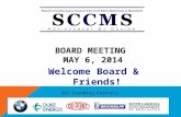 BOARD MEETING MAY 6, 2014 Welcome Board & Friends! Our Founding Partners.