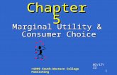 1 Chapter 5 Marginal Utility & Consumer Choice 5/23/2015 © ©1999 South-Western College Publishing.