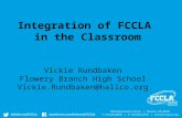 Integration of FCCLA in the Classroom Vickie Rundbaken Flowery Branch High School Vickie.Rundbaken@hallco.org.