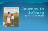 By Beverley Naidoo. This book was written by Beverley Naidoo, a South African writer, who grew up in Johannesburg (Jo’burg)