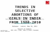 TRENDS IN SELECTIVE ABORTIONS OF GIRLS IN INDIA FROM 1980-2010 Centre for Global Health Research (CGHR) Dalla Lana School of Public Health, University.