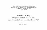Introduction to Bioinformatics Biostatistics & Medical Informatics 576 Computer Sciences 576 Fall 2014 Sushmita Roy sroy@biostat.wisc.edu