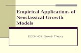 1 Empirical Applications of Neoclassical Growth Models ECON 401: Growth Theory.
