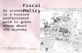 An economist is a trained professional paid to guess wrong about the economy. Fiscal Policy  player_embedded#!