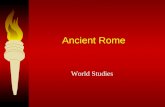 Ancient Rome World Studies. What is the Relative Location of the city of Rome? Central Italy On peninsula in middle of Mediterranean Sea Upon the Tiber.