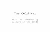 The Cold War Part Two: Conformity Culture in the 1950s.