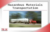 Hazardous Materials Transportation. © Business & Legal Reports, Inc. 0606 Who Is a HAZMAT Employee? Load, unload, or otherwise handle hazardous materials.