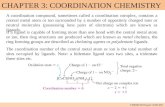 CHAPTER 3: COORDINATION CHEMISTRY CHEM210/Chapter 3/2014/01 A coordination compound, sometimes called a coordination complex, contains a central metal.