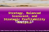 13 - 1 ©2003 Prentice Hall Business Publishing, Cost Accounting 11/e, Horngren/Datar/Foster Strategy, Balanced Scorecard, and Strategic Profitability Analysis.
