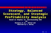 13 - 1 Strategy, Balanced Scorecard, and Strategic Profitability Analysis Based on Chapter 13, Cost Accounting, 12th ed. Horngren et al., Edited and Modified.