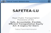 1 SAFETEA-LU Major Public Transportation Provisions of the Safe, Accountable, Flexible, Efficient Transportation Equity Act: A Legacy for Users Federal.