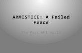 ARMISTICE: A Failed Peace The Post WWI World 1. By the early summer of 1918, fresh American troops and tanks turned the tide against Germany. 2.