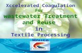Xccelerated Coagulation For wastewater Treatment and Reuse in Textile Processing House.