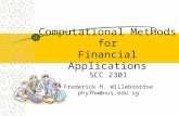 Computational Methods for Financial Applications SCC 2301 Frederick H. Willeboordse phyfhw@nus.edu.sg.