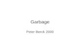 Garbage Peter Berck 2000. Problem Garbage isn’t free to dispose of properly, but the opportunity to illegally dispose of it, and the public health problems.