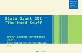 State Grant 201 “The Hard Stuff” MAFAA Spring Conference 2014 Presented by Ginny Dodds, OHE May 8, 2014.