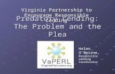 Predatory Lending: The Problem and the Plea Virginia Partnership to Encourage Responsible Lending Helen O’Beirne, Responsible Lending Coordinator.