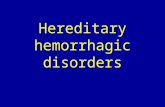 Hereditary hemorrhagic disorders. Taking histrory Is an essential part of the diagnostic process for detecting disorders of bleeding. It is crucial in.