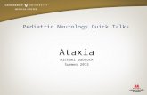 Pediatric Neurology Quick Talks Ataxia Michael Babcock Summer 2013.