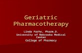 Geriatric Pharmacotherapy Linda Farho, Pharm.D. University of Nebraska Medical Center College of Pharmacy.