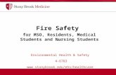 Environmental Health & Safety 4-6783  Fire Safety for MSO, Residents, Medical Students and Nursing Students.