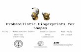 Probabilistic Fingerprints for Shapes Niloy J. MitraLeonidas Guibas Joachim GiesenMark Pauly Stanford University MPII SaarbrückenETH Zurich.