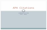 COMMUNICATION FALL 2011 APA Citations. Presentation Overview Refworks APA resources Reference List:  How to cite a scholarly article  How to cite a.