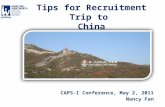 HWDSB Tips for Recruitment Trip to China CAPS-I Conference, May 2, 2011 Nancy Fan.