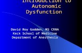 Introduction to Autonomic Dysfunction David Roy Godden, MS CRNA Keck School of Medicine Department of Anesthesia.