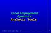 1 Local Employment Dynamics’ Analytic Tools. 2 Use existing data to link multiple sources Create new data and products Reduce cost and respondent burden.