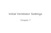 Initial Ventilator Settings Chapter 7. Initial Settings during Volume Ventilation Primary goal of volume ventilation is the achieve a desired minute ventilation.