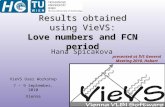 VieVS User Workshop 7 – 9 September, 2010 Vienna Hana Spicakova Results obtained using VieVS: Love numbers and FCN period presented at IVS General Meeting.