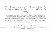 STOP-HF Investigators St. Vincent’s / St. Michael’s Hospitals and Collaborative GP Group Dublin, Ireland The Saint Vincents Screening To Prevent Heart.