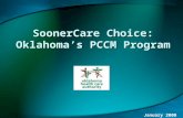 SoonerCare Choice: Oklahoma’s PCCM Program January 2008.