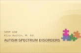 SEDP 630 Kira Austin, M. Ed..  Autism was first identified as a specific disorder in 1943 by child psychiatrist Dr. Leo Kanner. Based on a study of 11.