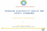 NIGERIAN ELECTRICITY HEALTH AND SAFETY STANDARDS PRESENTATION TO THE NARUC GROUP BY ENGR. BOLA ODUBIYI COMMISISIONER – ENGINEERING, STANDARDS & SAFETY.