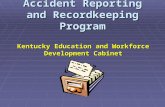 Accident Reporting and Recordkeeping Program Kentucky Education and Workforce Development Cabinet.