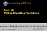 Form 78 Training Module Joseph R. Perea, MD, Major, CAP NM Wing Director of Safety New Mexico Wing Civil Air Patrol Required Training Module beginning.