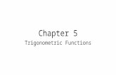 Chapter 5 Trigonometric Functions. Section 1: Angles and Degree Measure The student will be able to: Convert decimal degree measures to degrees, minutes,