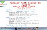 Applied Math Issues in FACETS Speaker:Lois Curfman McInnes, ANL Core: Alexander Pletzer, Tech-X –John Cary, Johan Carlsson, Tech-X: Core solver –Srinath.